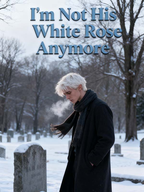 I'm Not His White Rose Anymore
